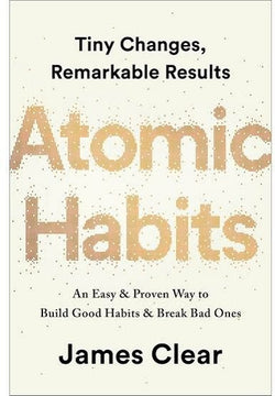 Atomic Habits: An Easy & Proven Way to Build Good Habits & Break Bad Ones